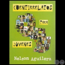 CUENTARRELATOS PARA JÓVENES - Autor NELSON AGUILERA - Año 2009